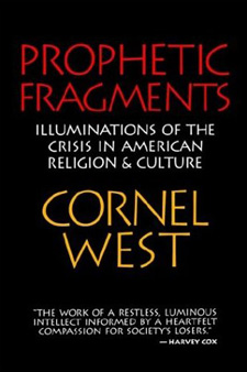 Cornel West - Prophetic Fragments